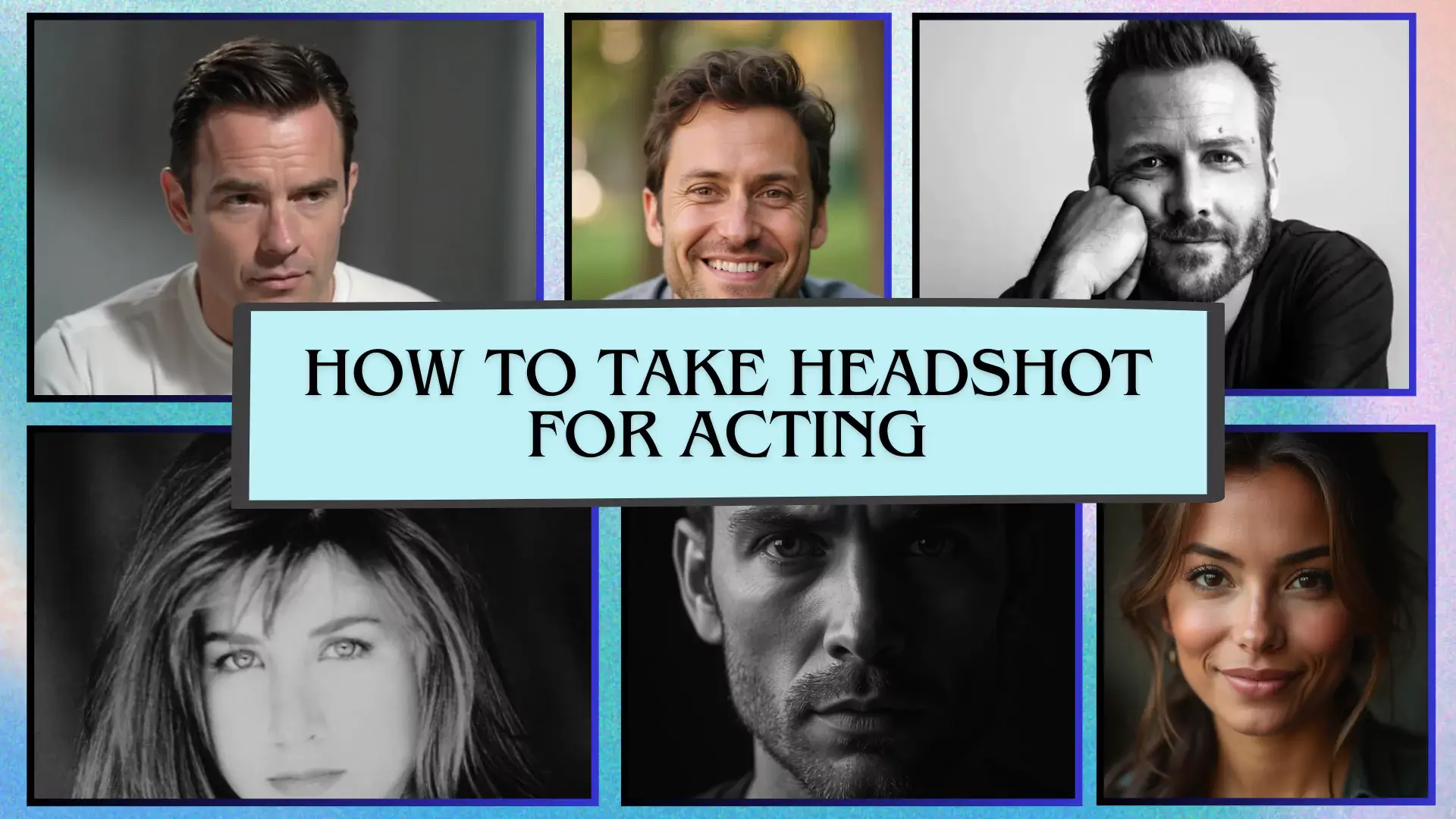 How to Take Headshot for Acting