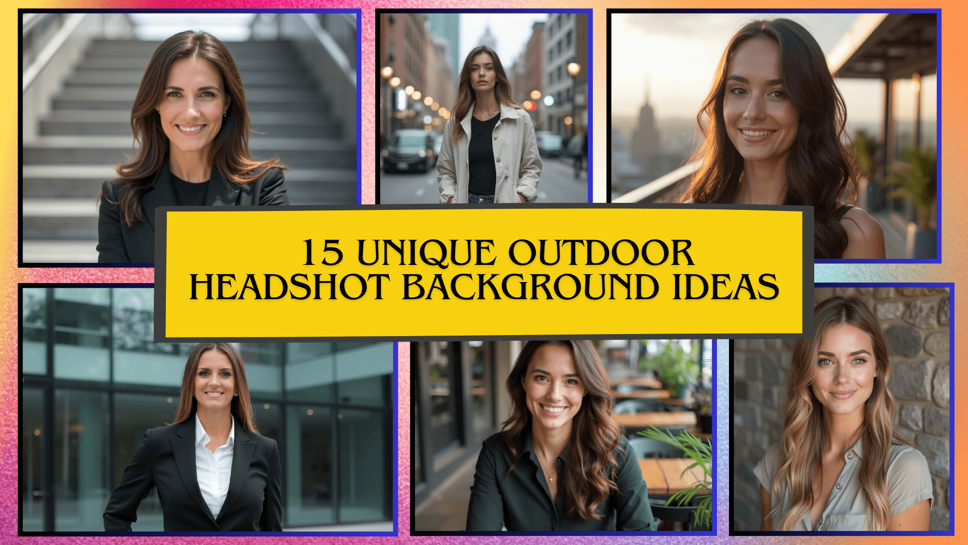 15 Unique Outdoor Headshot Background Ideas