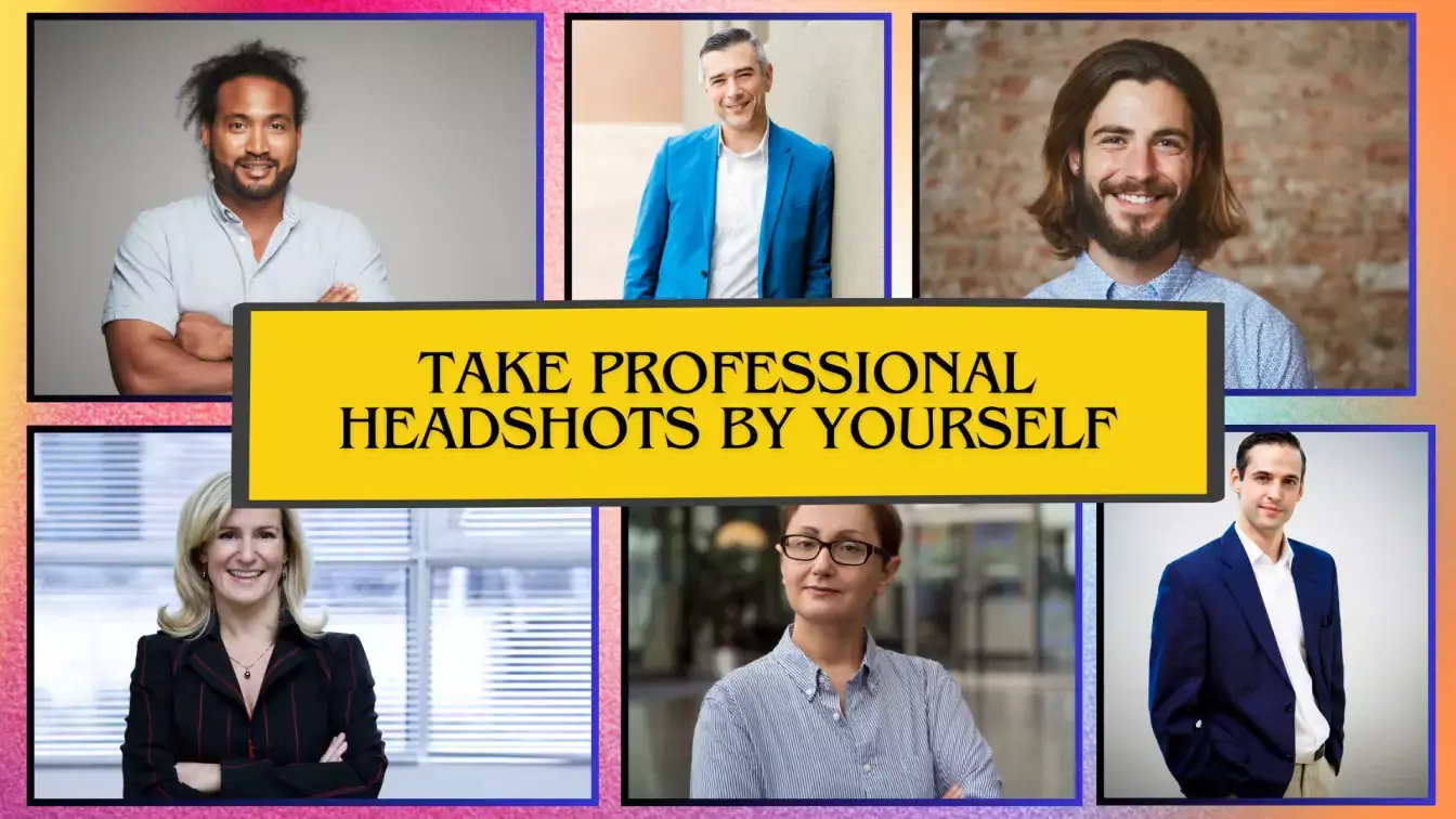 How to Take a Professional Headshot By Yourself